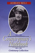 A Countryman's Notebook: The Centenary Collection - Bell, Adrian