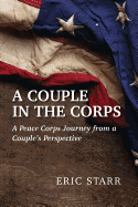 A Couple in the Corps: A Peace Corps Journey from a Couple's Perspective