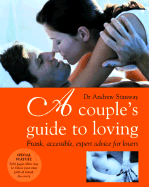 A Couple's Guide to Loving: Frank, Accessible, Expert Advice for Lovers - Stanway, Andrew, Dr.