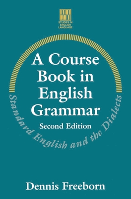 A Course Book in English Grammar: Standard English and the Dialects - Freeborn, Dennis