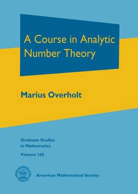 A Course in Analytic Number Theory - Overholt, Marius