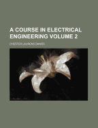 A Course in Electrical Engineering; Volume 2