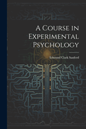 A Course in Experimental Psychology