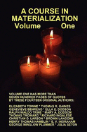 A Course in Materialization Volume One