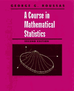 A Course in Mathematical Statistics - Roussas, George G