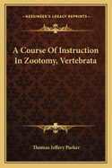 A Course Of Instruction In Zootomy, Vertebrata