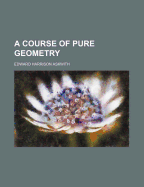 A Course of Pure Geometry