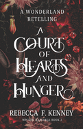 A Court of Hearts and Hunger: A Wonderland Retelling