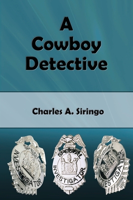 A Cowboy Detective - Siringo, Charles a
