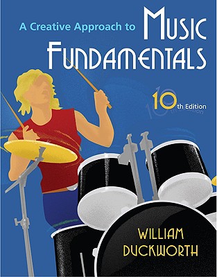 A Creative Approach to Music Fundamentals - Duckworth, William