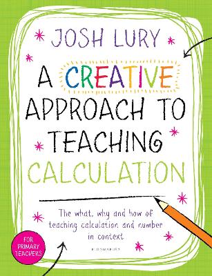 A Creative Approach to Teaching Calculation - Lury, Josh