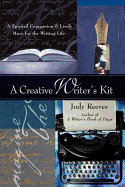 A Creative Writer's Kit: A Spirited Companion & Lively Muse for the Writing Life