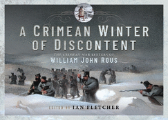 A Crimean Winter of Discontent: The Crimean War Letters of William John Rous