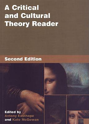 A Critical and Cultural Theory Reader: Second Edition - Easthope, Antony (Editor), and McGowan, Kate (Editor)