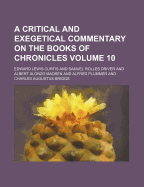 A Critical and Exegetical Commentary on the Books of Chronicles Volume 10 - Curtis, Edward Lewis