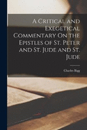 A Critical and Exegetical Commentary On the Epistles of St. Peter and St. Jude and St. Jude