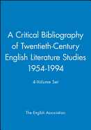 A Critical Bibliography of Twentieth-Century English Literature Studies 1954-1994, 4-Volume Set