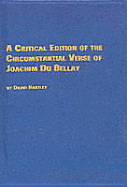 A Critical Edition of the Circumstantial Verse of Joachim Du Bellay - Du Bellay, Joachim, and Hartley, David