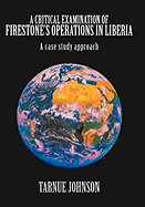 A Critical Examination of Firestone's Operations in Liberia: A Case Study Approach