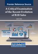 A Critical Examination of the Recent Evolution of B2B Sales