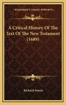 A Critical History Of The Text Of The New Testament (1689) - Simon, Richard