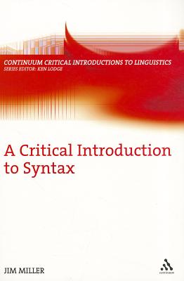 A Critical Introduction to Syntax - Miller, Jim, Professor