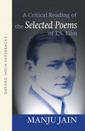 A Critical Reading of the Selected Poems of T.S. Eliot