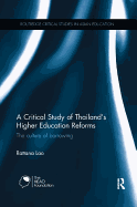 A Critical Study of Thailand's Higher Education Reforms: The Culture of Borrowing