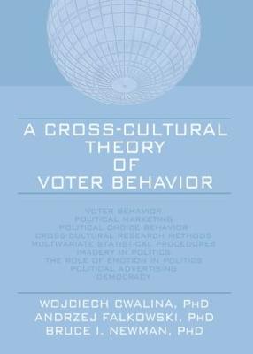 A Cross-Cultural Theory of Voter Behavior - Cwalina, Wojciech, and Falkowski, Andrzej, and Newman, Bruce I, Dr.