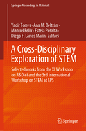 A Cross-Disciplinary Exploration of STEM: Selected Works From the XI Workshop on R&D+i and the 3rd International Workshop on STEM at EPS