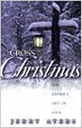 A Cross for Christmas: The Father's Gift of Love