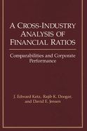 A Cross-Industry Analysis of Financial Ratios: Comparabilities and Corporate Performance