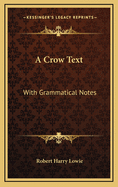 A Crow Text: With Grammatical Notes