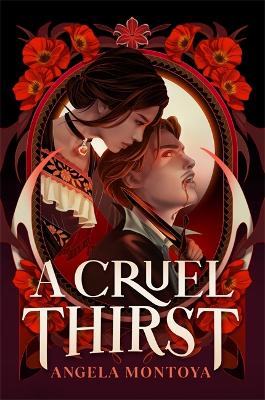 A Cruel Thirst: Buffy meets Zorro in this hot new YA romantasy novel! - Montoya, Angela