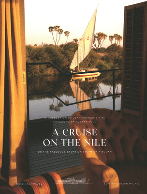 A Cruise on the Nile: Or the Fabulous Story of Steam Ship Sudan - Rial, Jean-Franois, and Sole, Robert