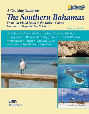 A Cruising Guide to the Southern Bahamas - Pavlidis, Stephen J