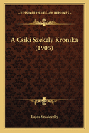 A Csiki Szekely Kronika (1905)