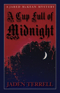 A Cup Full of Midnight: A Jared McKean Mystery