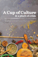 A Cup of Culture and a Pinch of Crisis: Tales from a Small Planet: The Food Edition