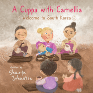 A Cuppa with Camellia - Welcome to South Korea