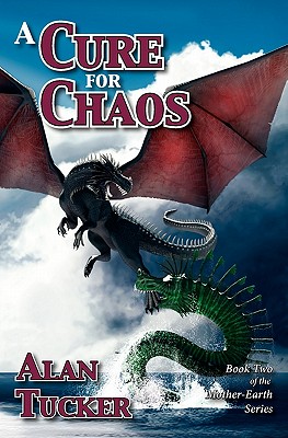 A Cure for Chaos - Tucker, Alan