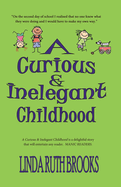 A Curious & Inelegant Childhood: An Australian Story