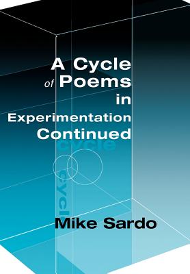 A Cycle of Poems in Experimentation Continued - Sardo, Michael A