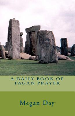 A Daily Book of Pagan Prayer - Day, Megan