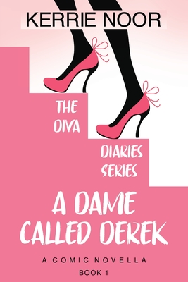 A Dame Called Derek: Pantomime Is The Language Of Laughter - Noor, Kerrie, and Williams, Sarah Kolbs (Editor), and @99desins, Libzyyy (Cover design by)