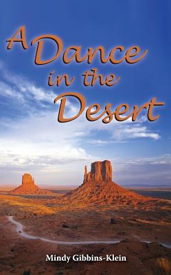 A Dance in the Desert - Gibbins-Klein, Mindy