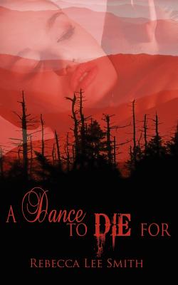 A Dance to Die For - Smith, Rebecca Lee