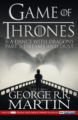 A Dance with Dragons: Part 1 Dreams and Dust - Martin, George R.R.