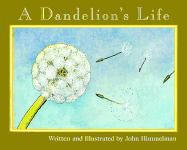 A Dandelion's Life - Himmelman, John