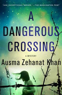 A Dangerous Crossing - Khan, Ausma Zehanat